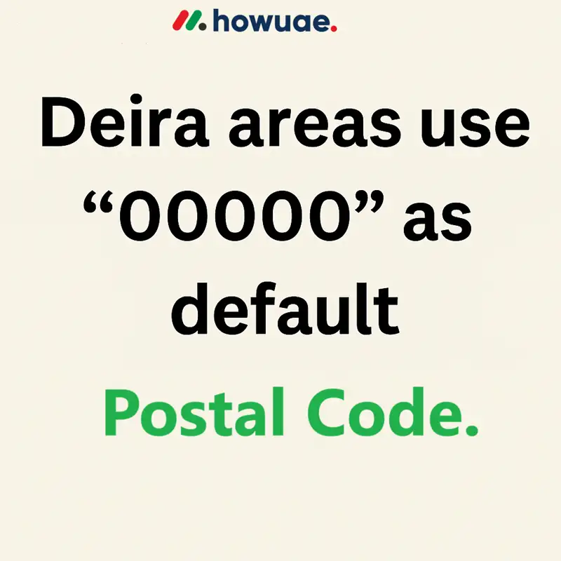 Deira areas use 00000 as a default postal code.
